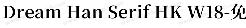 Dream Han Serif HK W18字体转换